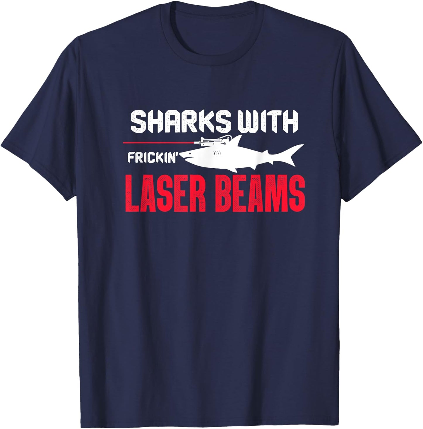 Sharks with Frickin Laser Beams Shark Austin Sayings T-Shirt - T-Shirt | Navy