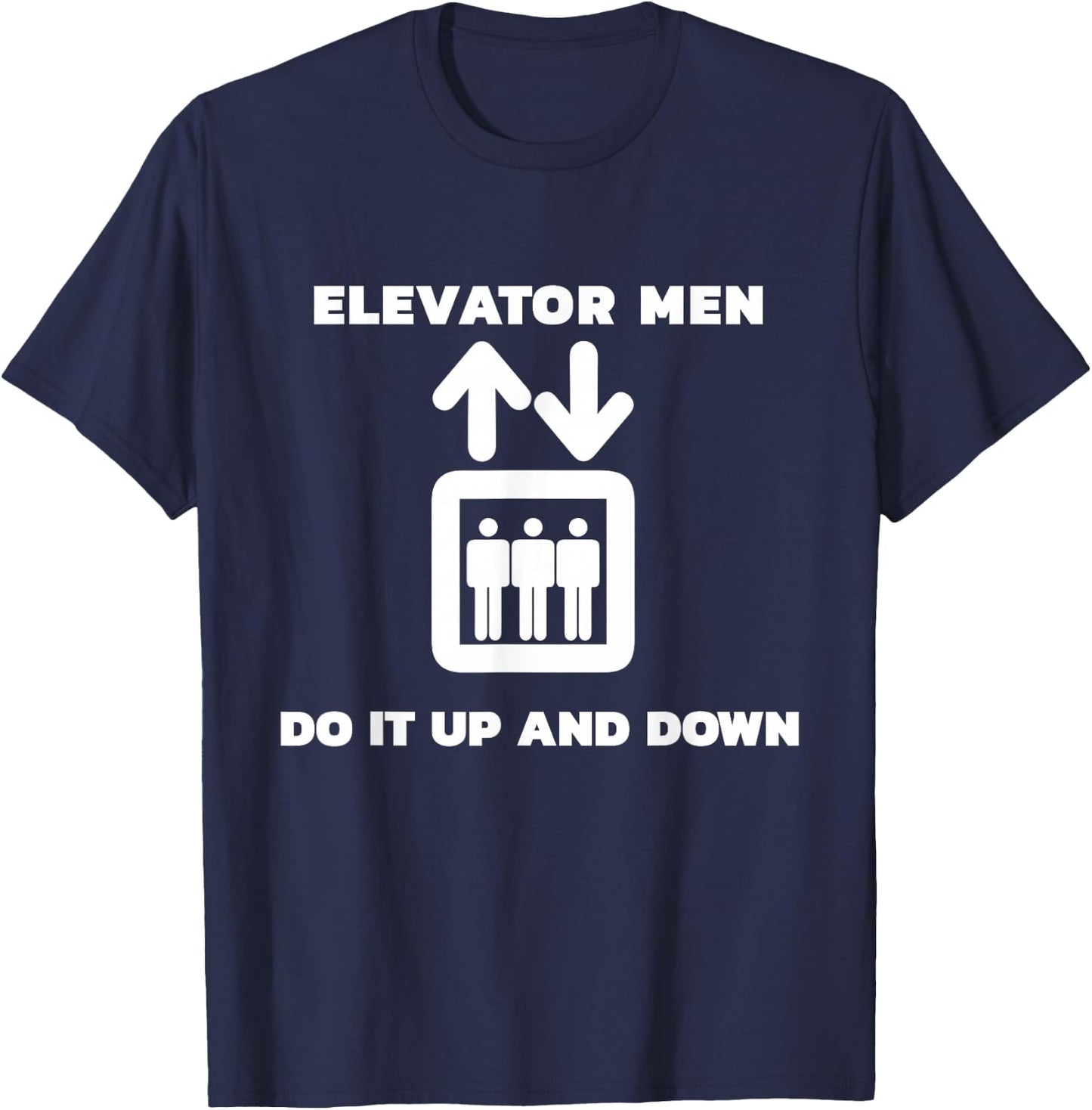 Elevator Men Do It Up and Down Funny Graphic T-Shirt - T-Shirt | Navy