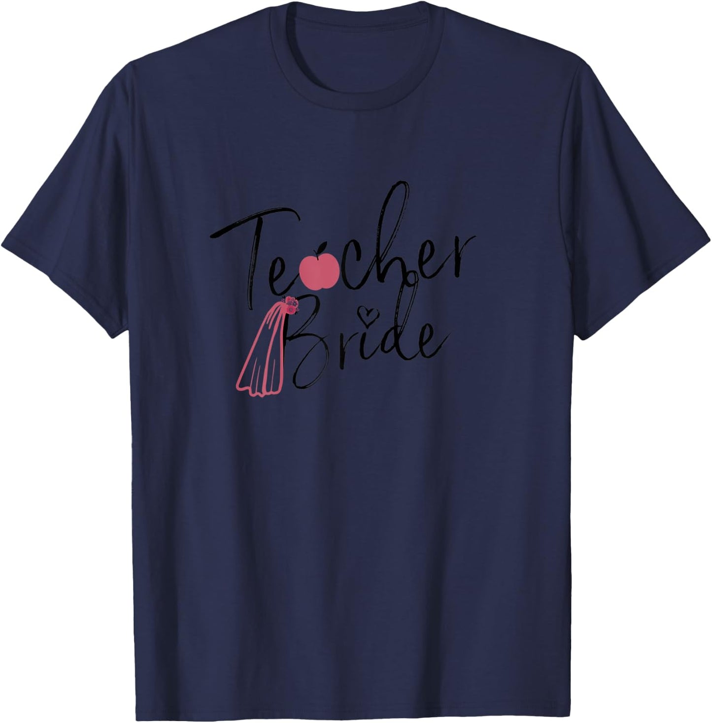 Engagement Gift Teacher- Teacher Bride - Getting Married T-Shirt - T-Shirt | Navy