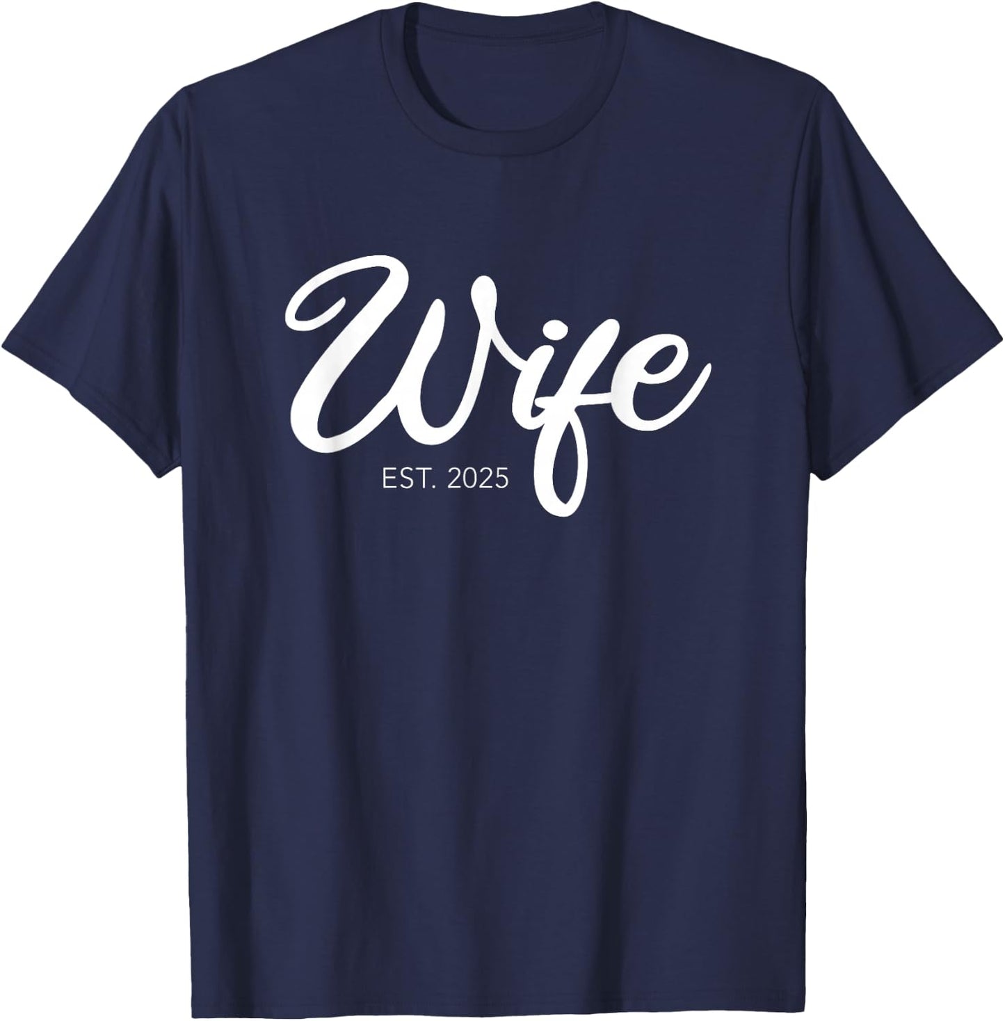 Wedding Wife Est. 2025 T-Shirt - T-Shirt | Navy