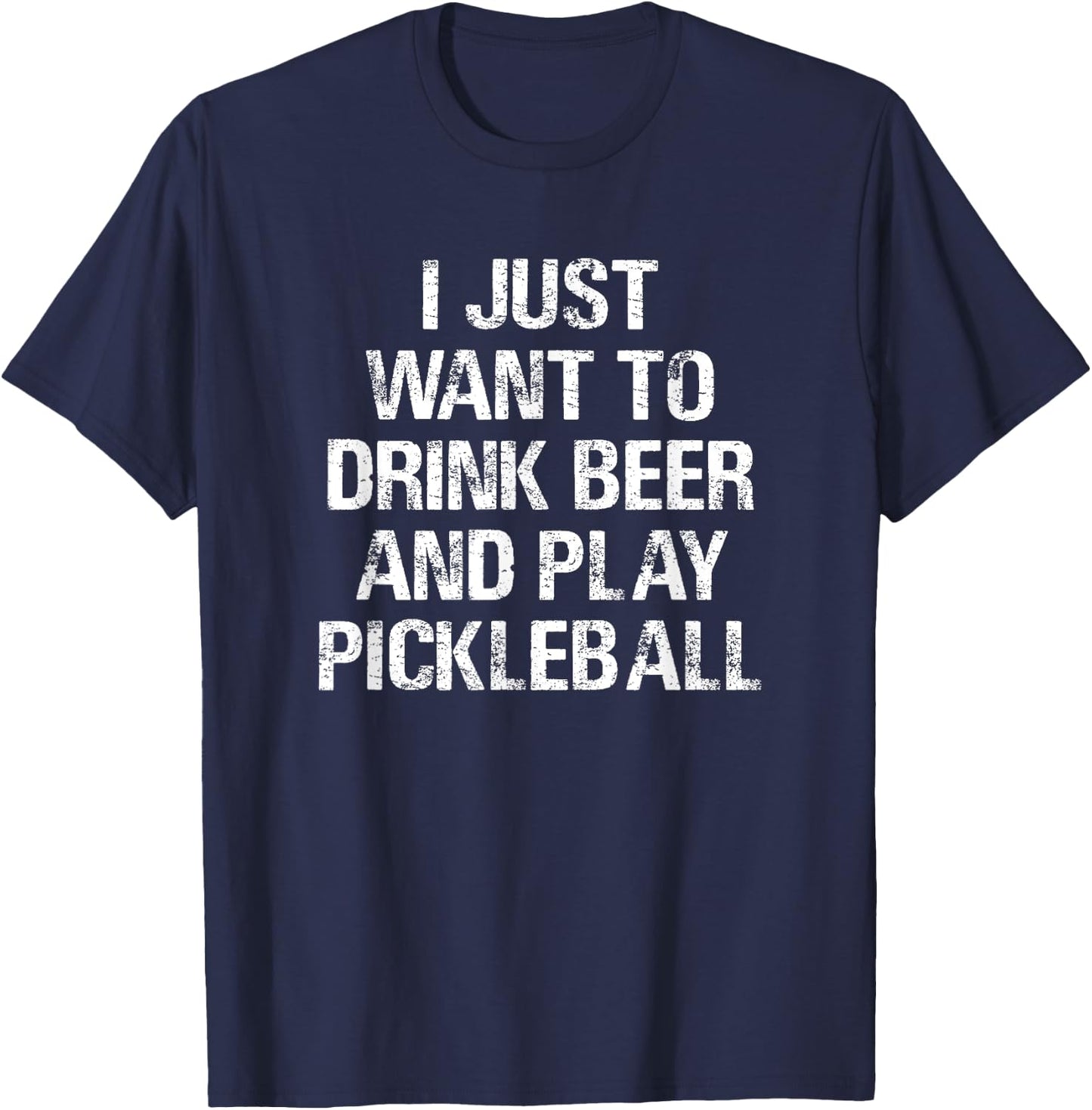 Threadrock -Adults Black Small Classic Fit Short Sleeve Modern Classic Fit Short Sleeve I Just Want To Drink Beer and Play Pickleball Funny Gift T-Shirt - T-Shirt | Navy