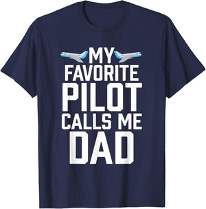 My Favorite Pilot Calls Me Dad Aviator Gift T-Shirt - T-Shirt | Navy