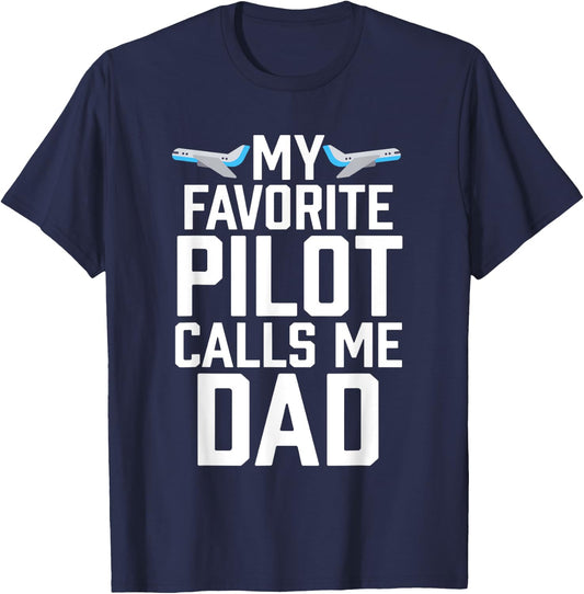 My Favorite Pilot Calls Me Dad Aviator Gift T-Shirt - T-Shirt | Navy