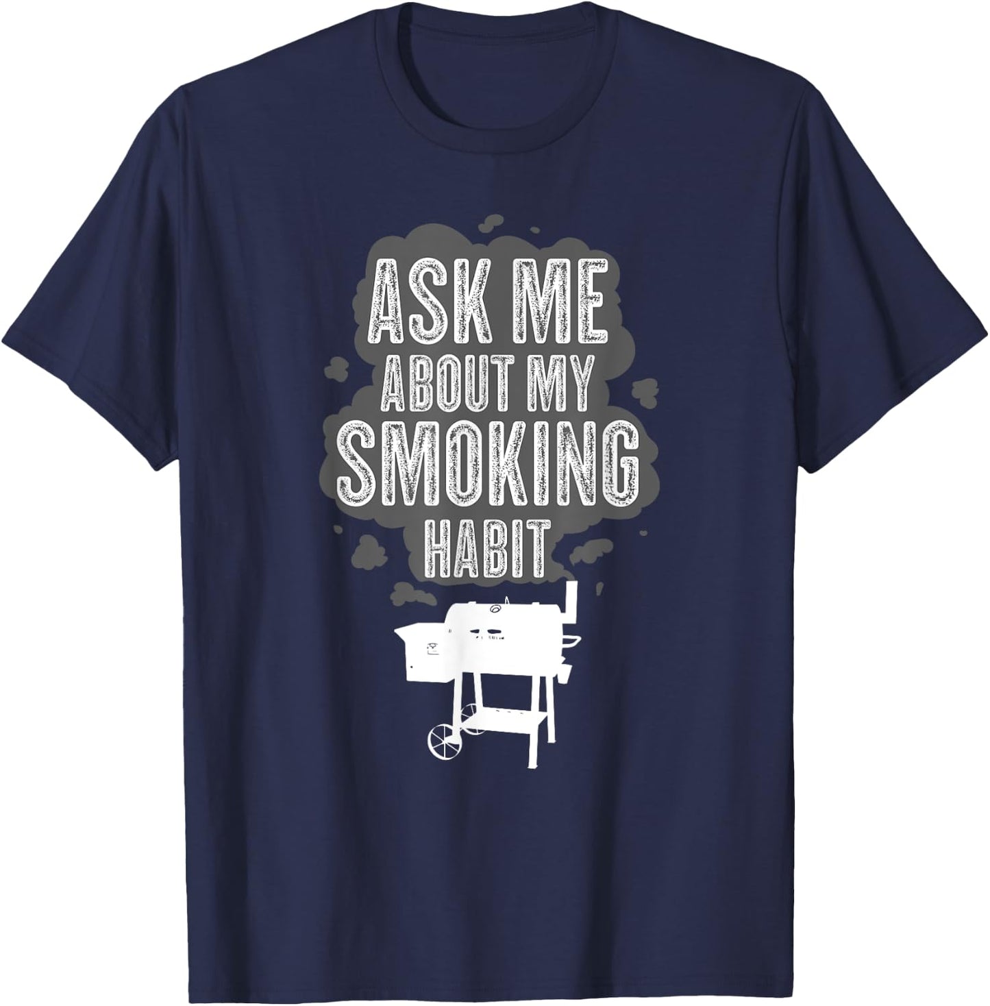 Ask Me About My Smoking Habit T-Shirt - T-Shirt | Navy