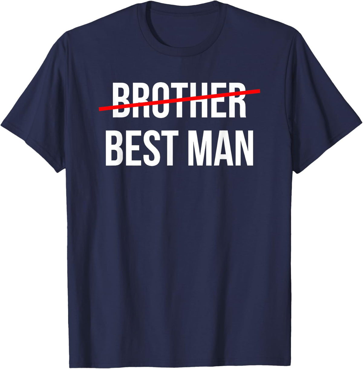 from Brother to Best Man Wedding Party Groomsmen Proposal T-Shirt - T-Shirt | Navy