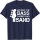 Without The Bass There’s No Band | Musician Funny Bass T-Shirt - T-Shirt | Navy
