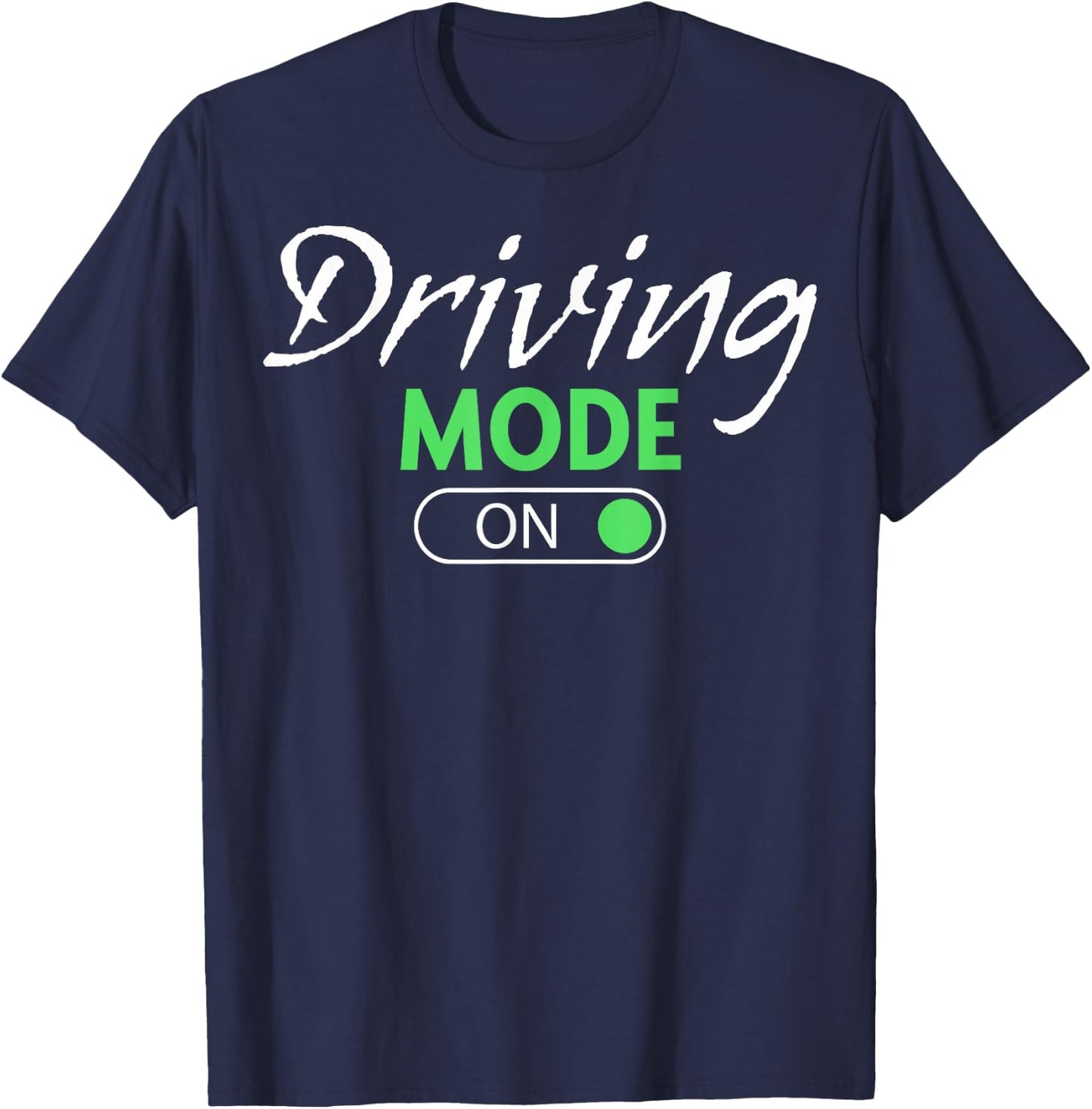 New Driver Teens Driving Mode On Young Drivers New Drivers T-Shirt - T-Shirt | Navy