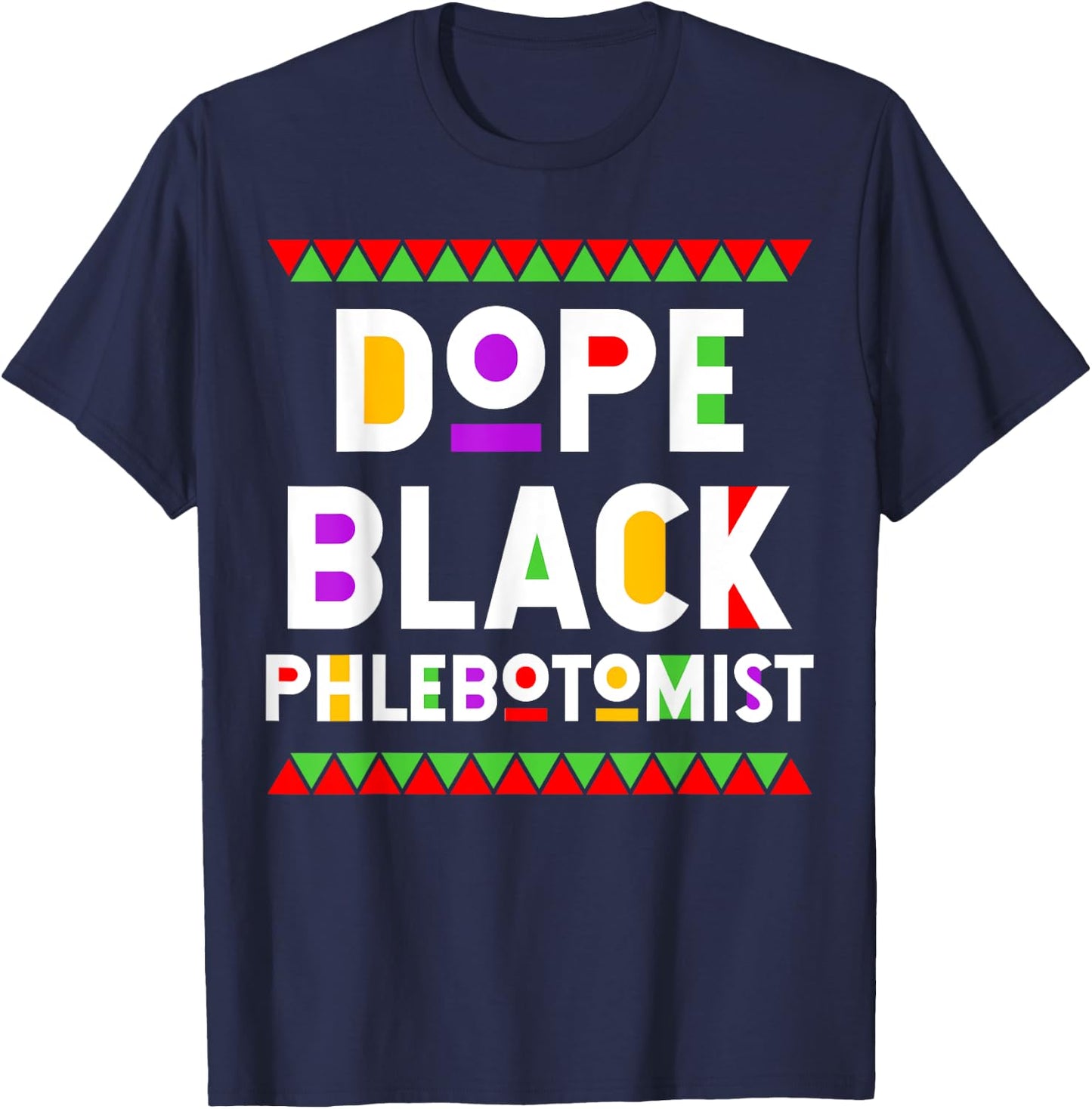 Dope Black Phlebotomist African American Job Proud T-Shirt - T-Shirt | Navy