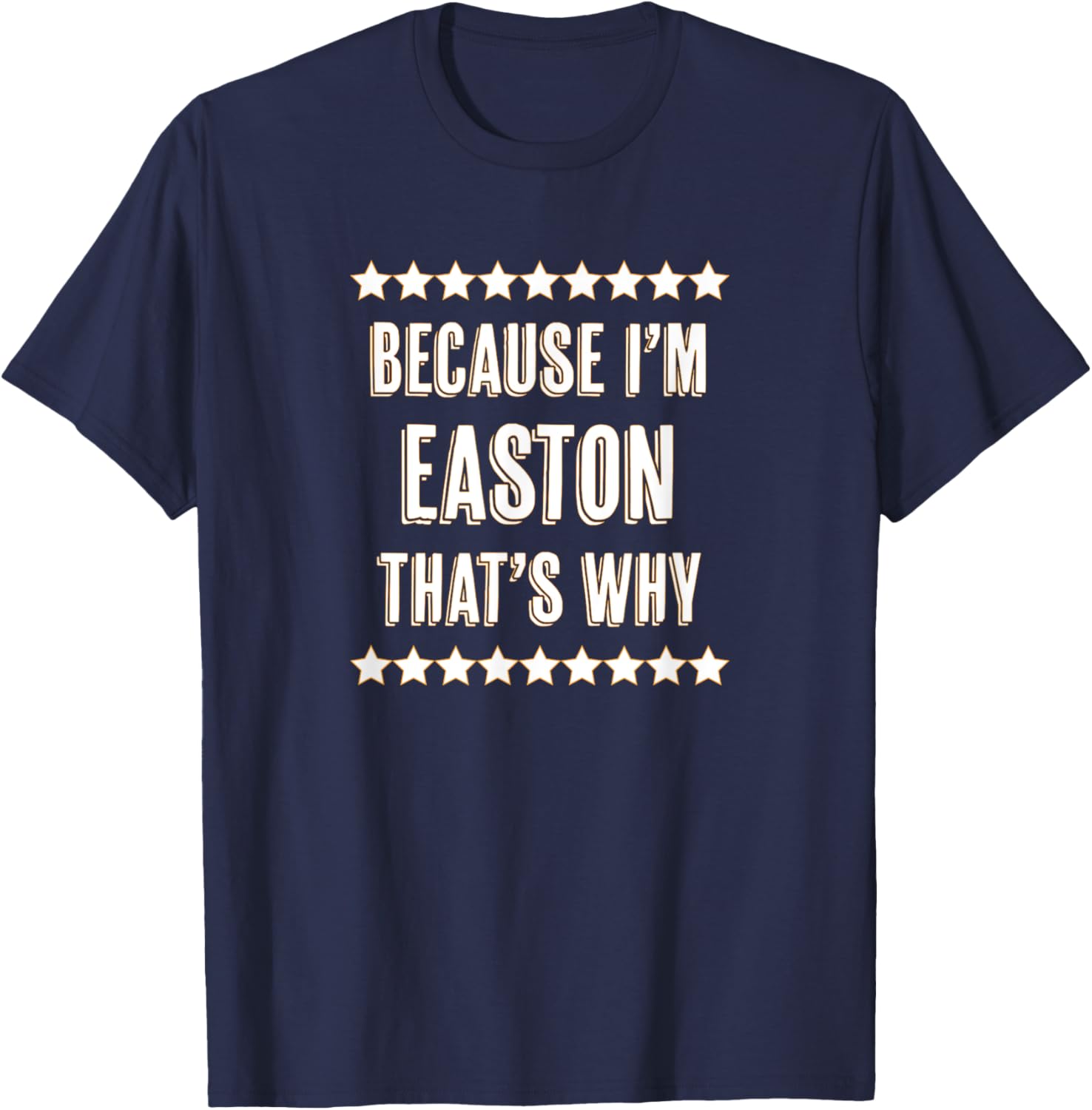 Because I'm - EASTON - That's Why | Funny Name Gift T-Shirt - T-Shirt | Navy
