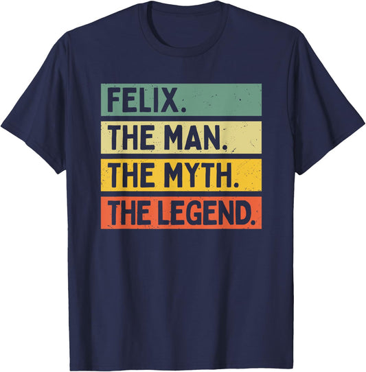 Felix The Man The Myth The Legend Funny Personalized Quote T-Shirt - T-Shirt | Navy