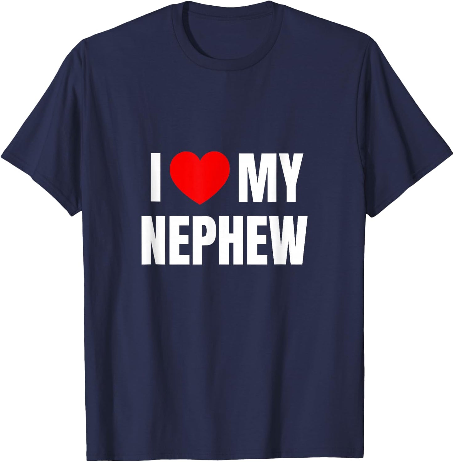 I Love My Nephew T-Shirt - T-Shirt | Navy