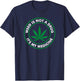 Weed is not a drug it's my medicine Medical Marihuana T-Shirt - T-Shirt | Navy