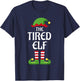 Tired Elf Family Matching Group Christmas T-Shirt - T-Shirt | Navy