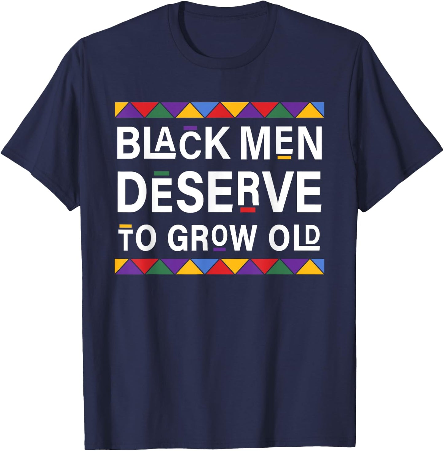 Black History Month Black Men Deserve To Grow Old Afro T-Shirt - T-Shirt | Navy
