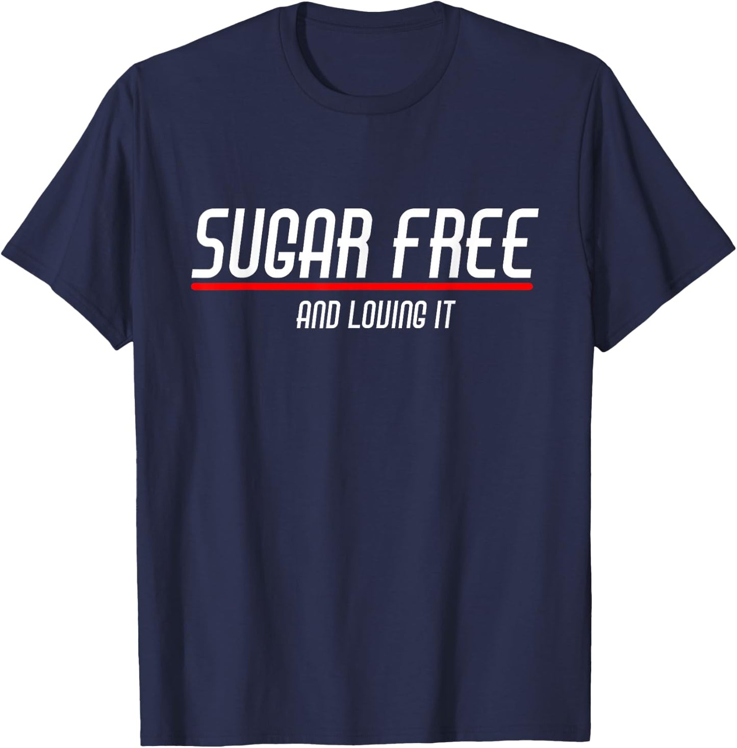 Sugar Free and Loving it Anti Sugar Designs with Retro Text T-Shirt - T-Shirt | Navy