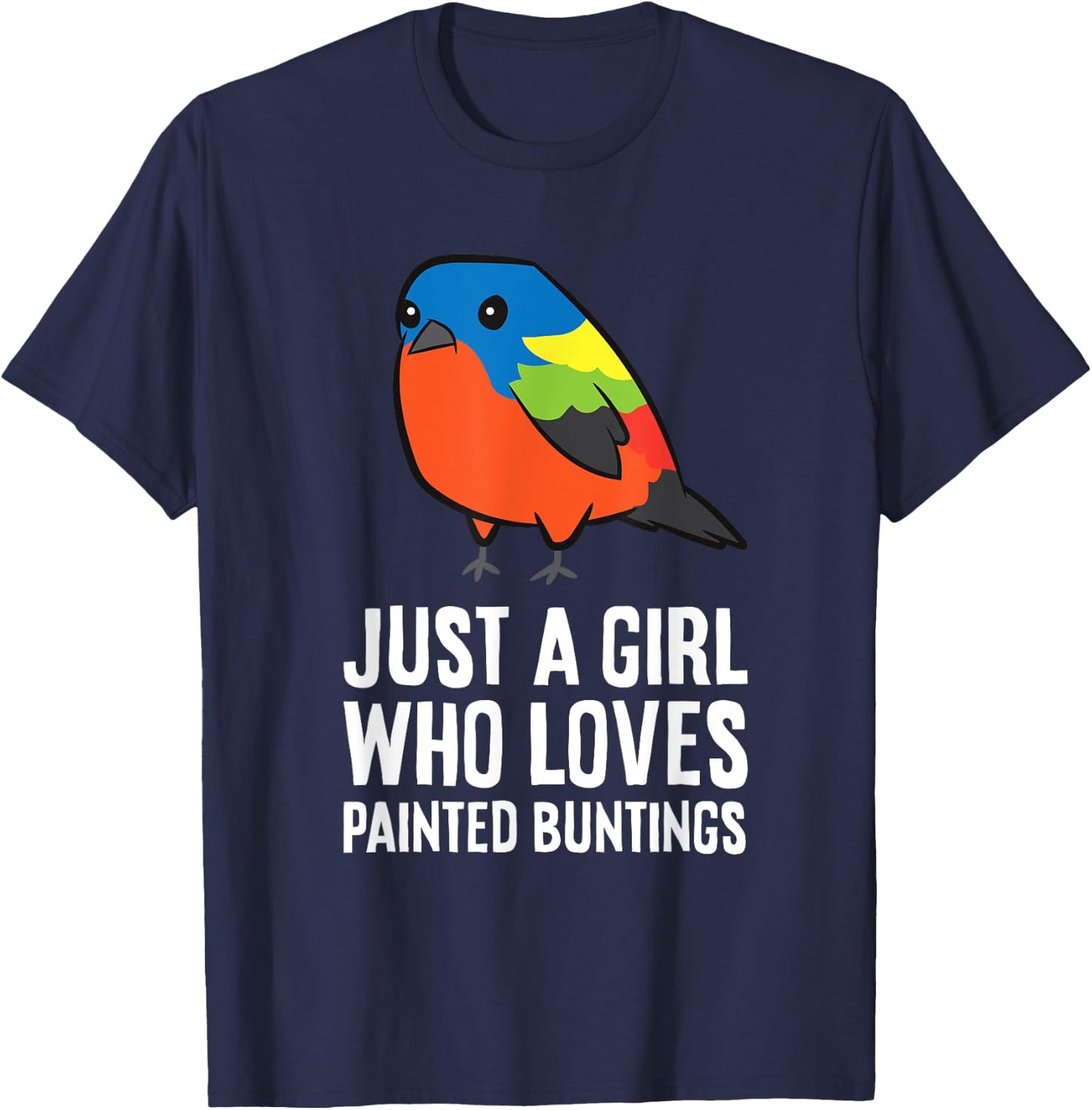 Just a Girl Who Loves Painted Buntings T-Shirt - T-Shirt | Navy