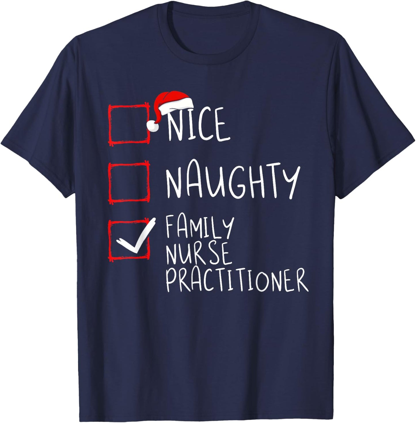 Nice Naughty Family Nurse Practitioner Christmas List Santa T-Shirt - T-Shirt | Navy
