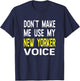 Don't Make Me Use My New Yorker Voice New York NY State T-Shirt - T-Shirt | Navy