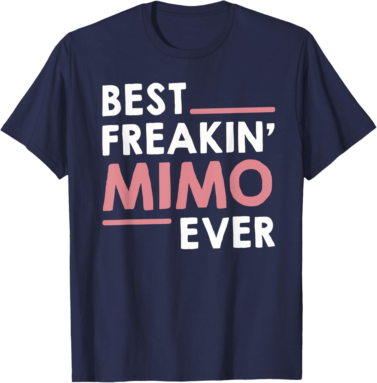 Mimo Shirts Grandma Cute Best Freakin' Mimo Ever T-Shirt - T-Shirt | Navy
