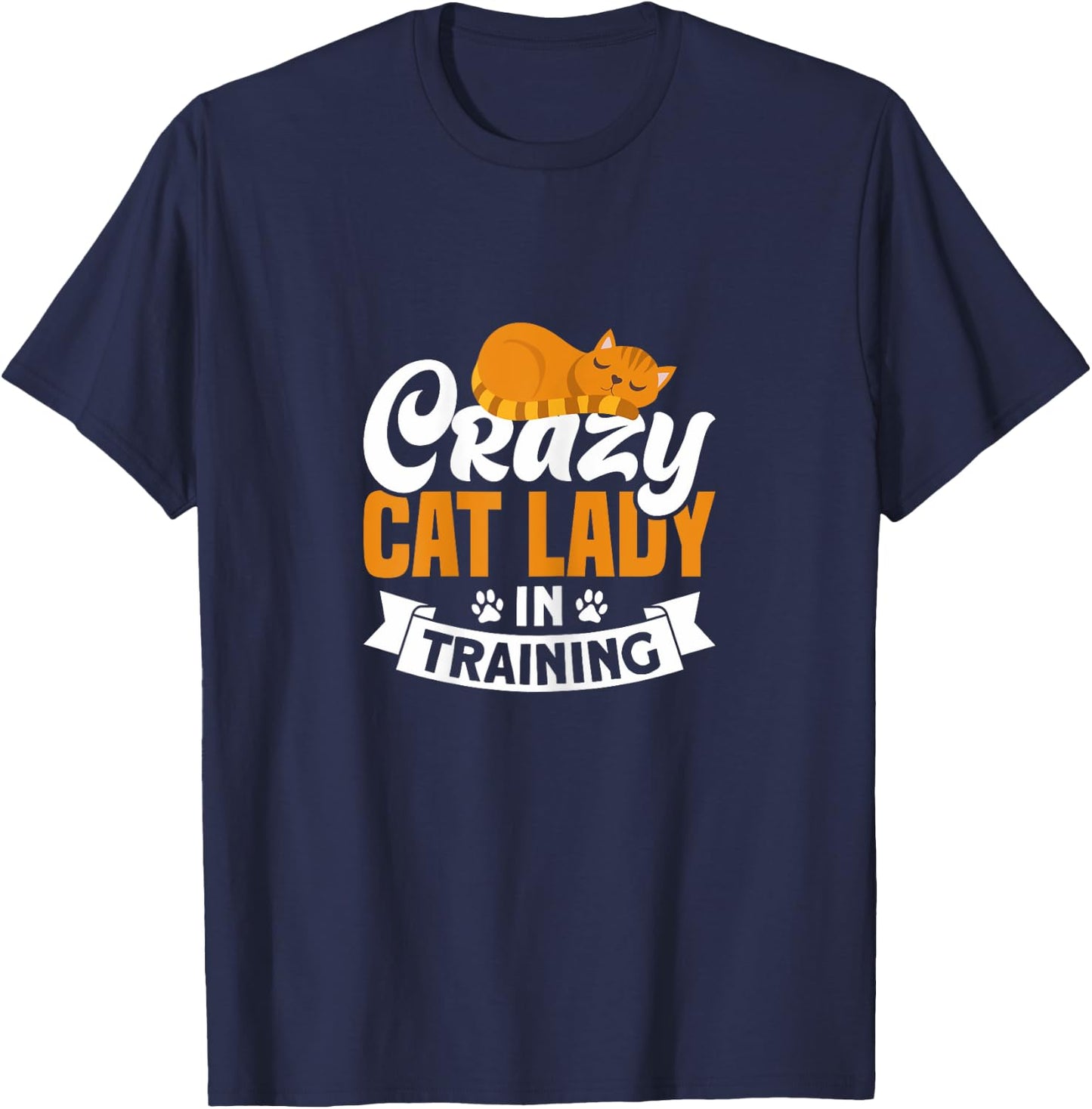 Crazy Cat Lady In Training Kitten Love Cat T-Shirt - T-Shirt | Navy