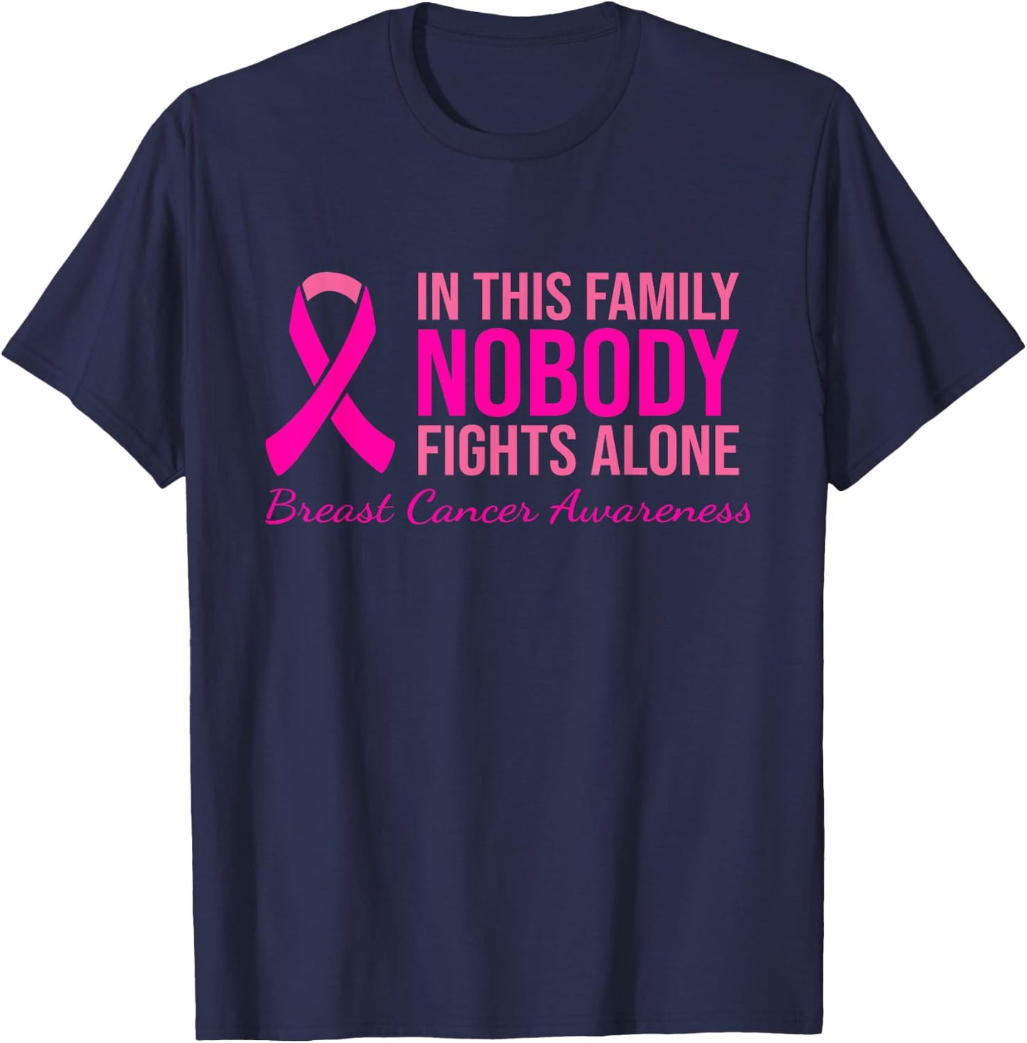 In This Family Nobody Fights Alone Breast Cancer Awareness T-Shirt - T-Shirt | Navy