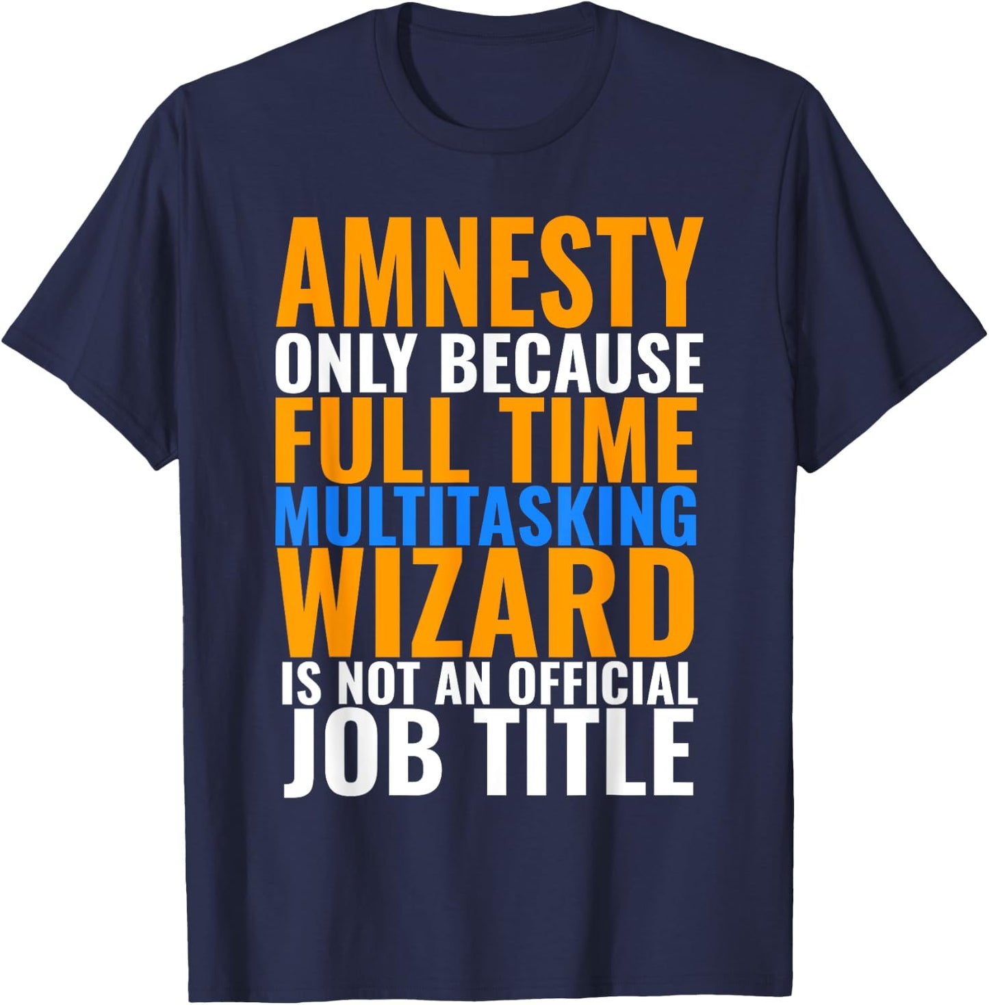 Amnesty Swagazon Associate Amnesty Not An Official Job Title T-Shirt - T-Shirt | Navy