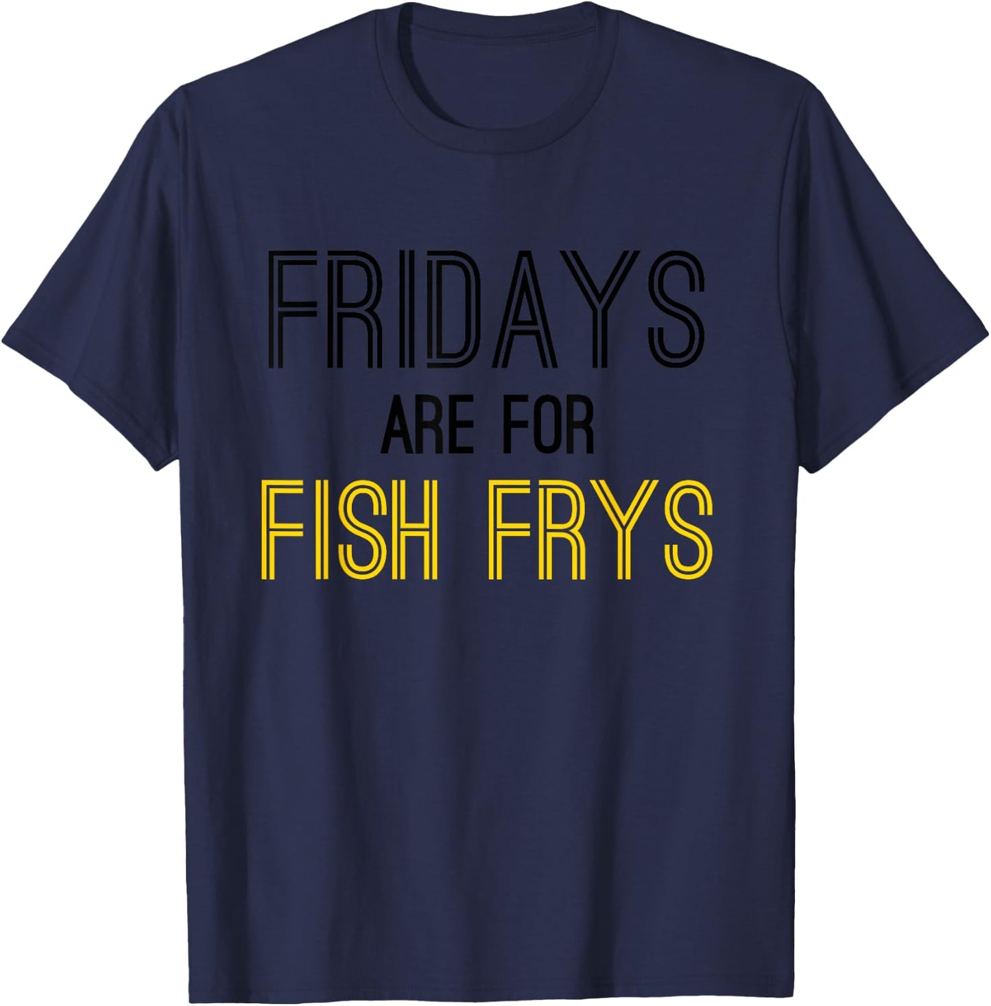 Christian Lent Religious Foodie Men Fridays Fish Frys Fry T-Shirt - T-Shirt | Navy