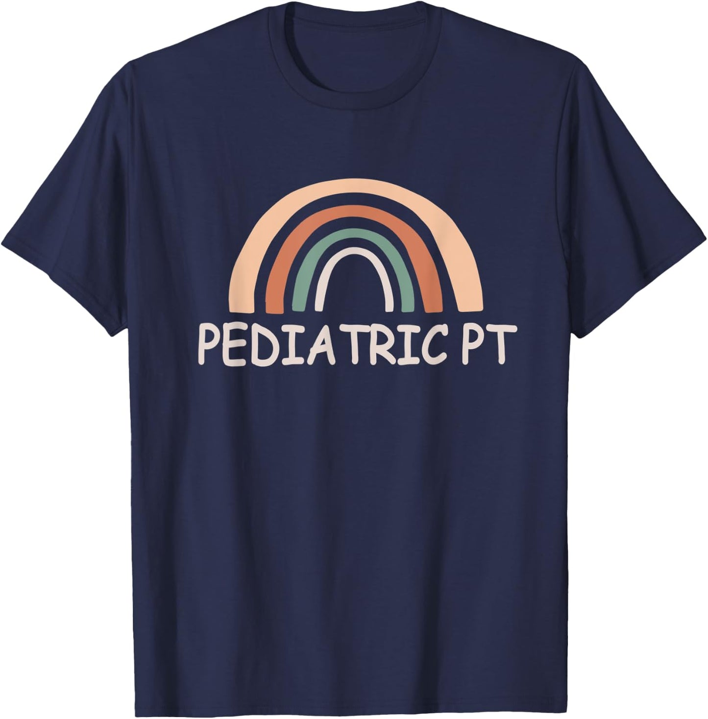 Cute Rainbow Pediatric Physical Therapy Shirt, PT Therapist T-Shirt - T-Shirt | Navy