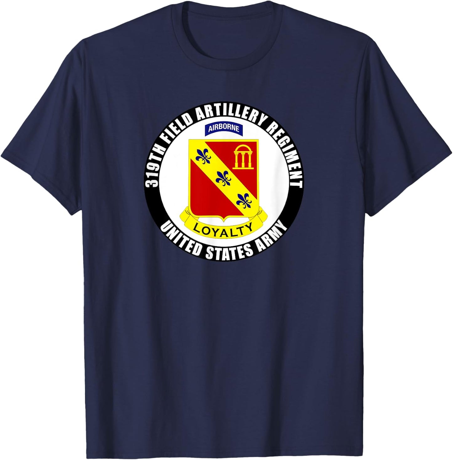319th Field Artillery Regiment United States Army Veteran T-Shirt - T-Shirt | Navy