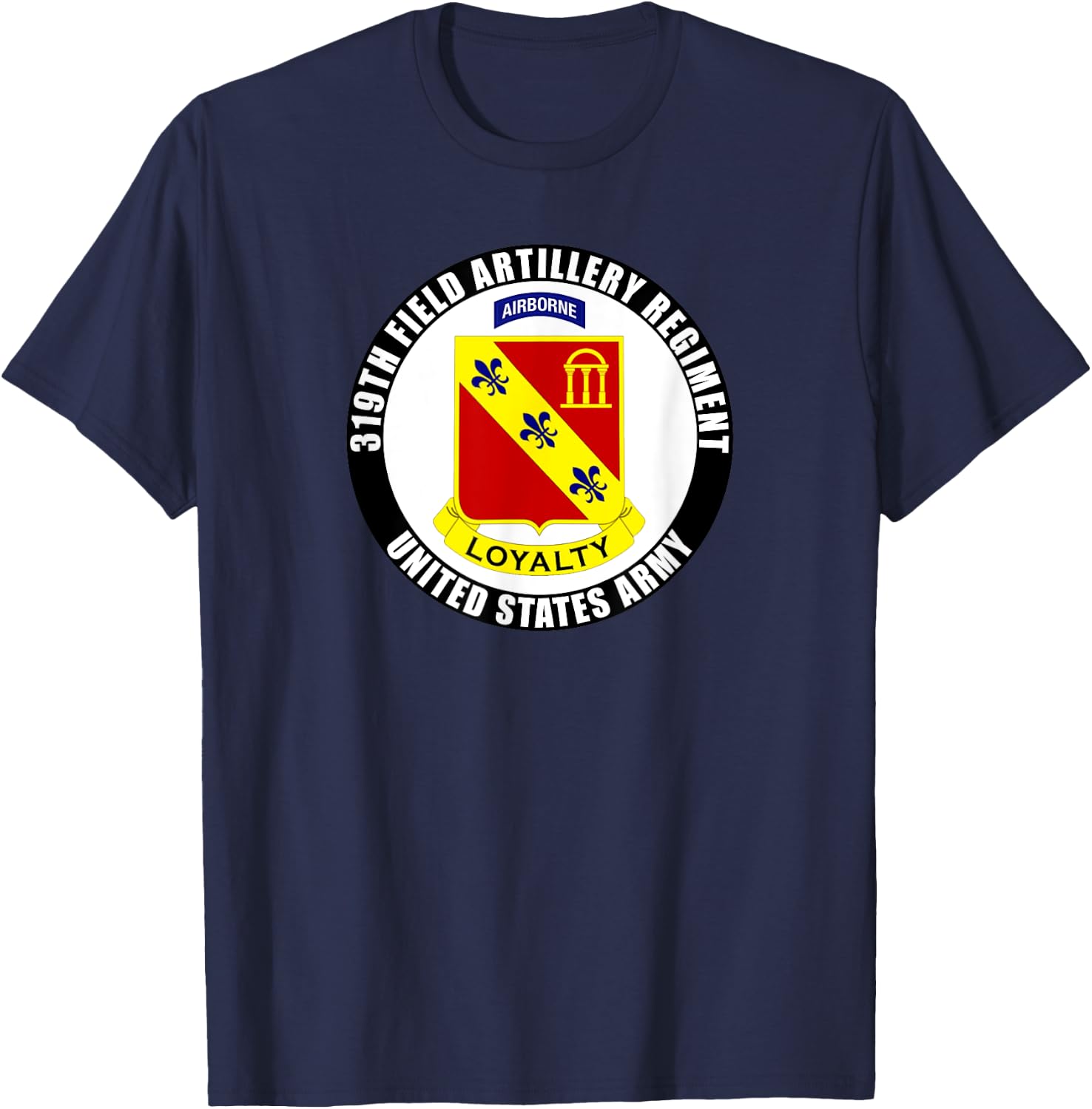 319th Field Artillery Regiment United States Army Veteran T-Shirt - T-Shirt | Navy
