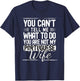 You Cant Tell Me What to Do Your Not My Portuguese Wife T-Shirt - T-Shirt | Navy