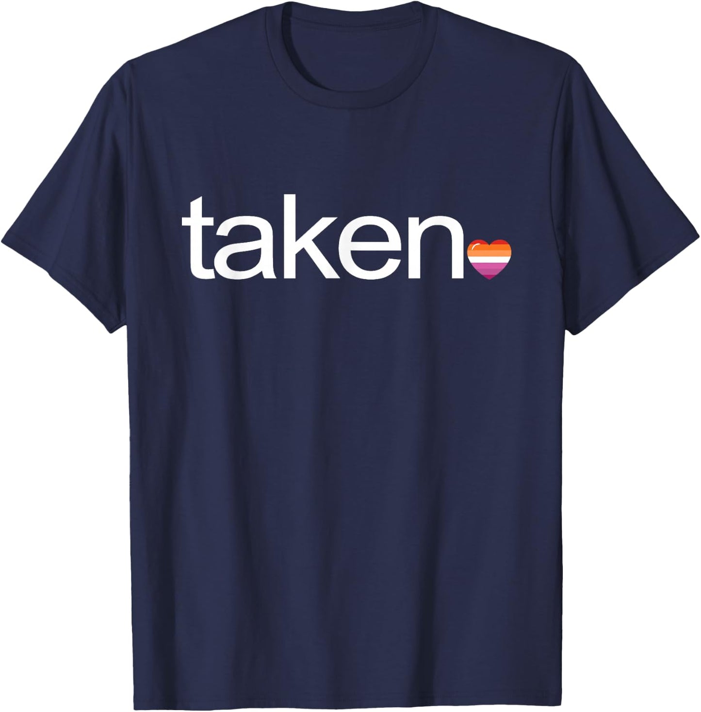 Im Taken Lesbian Pride LGBT-Q Flag Heart Romantic Men Women T-Shirt - T-Shirt | Navy