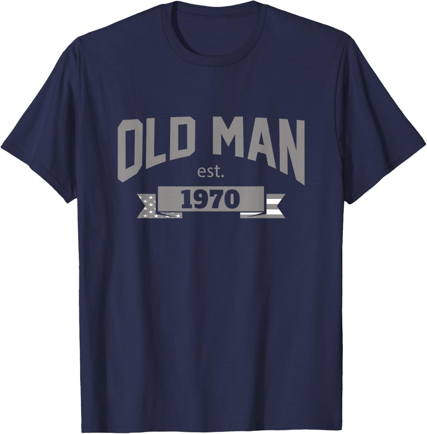 Old Man Est 1970, Patriotic Funny Fathers Day T-Shirt - T-Shirt | Navy