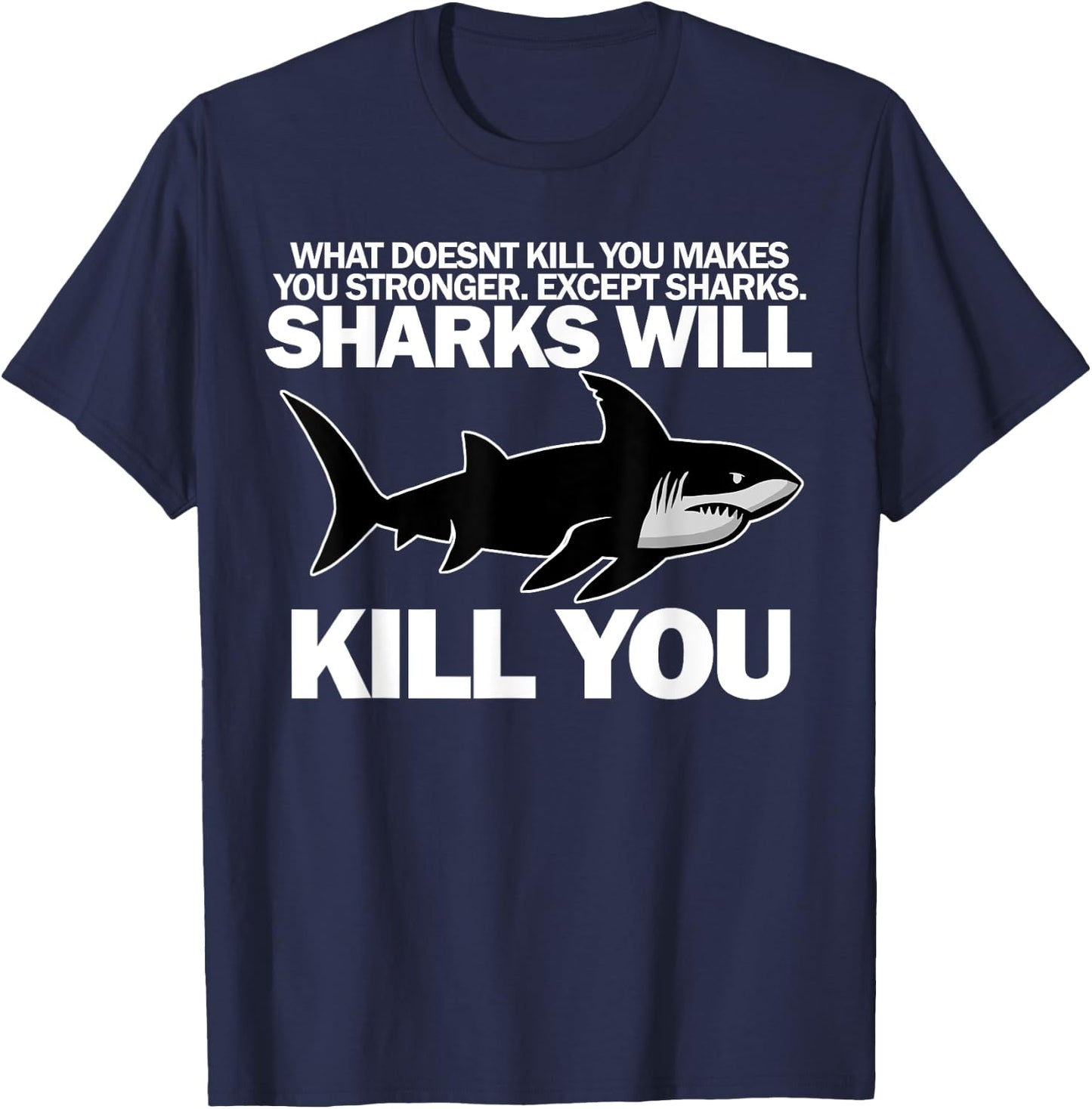 Sharks will kill you funny shark T-Shirt - T-Shirt | Navy