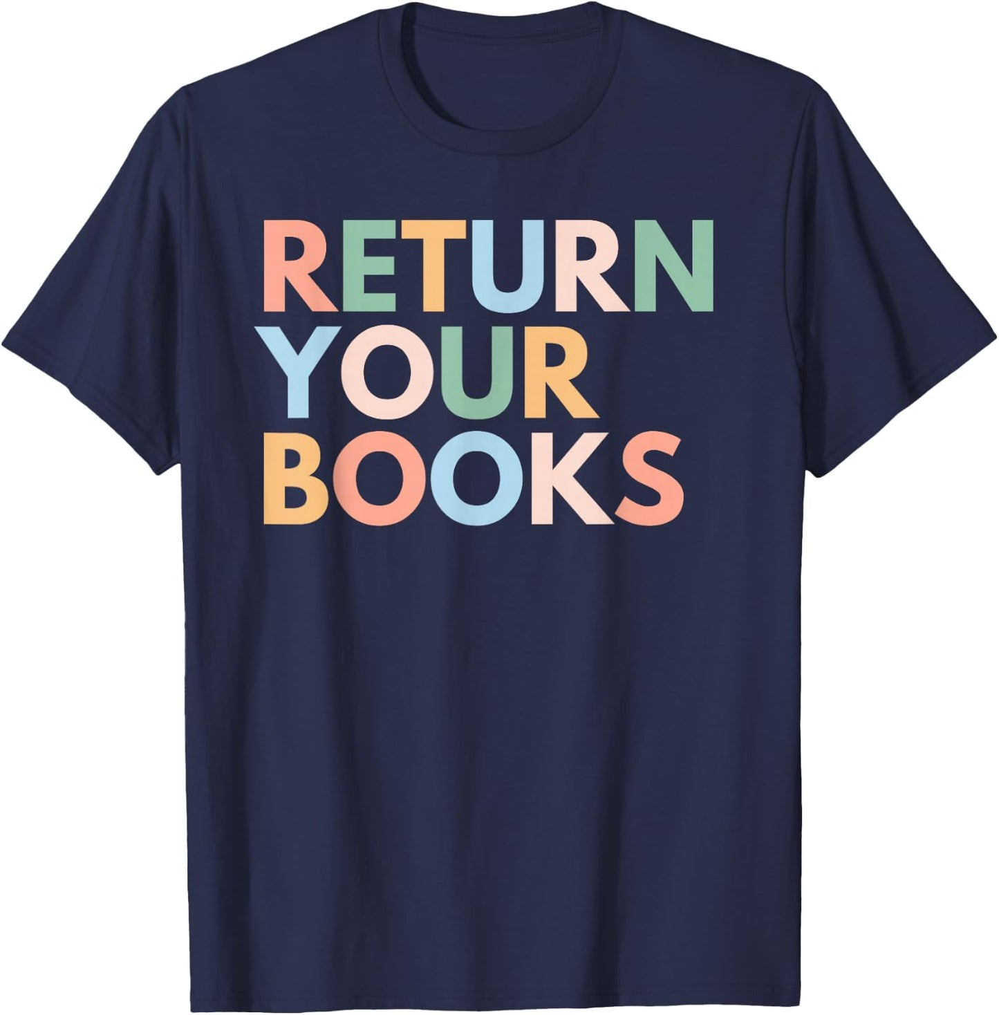 Return Your Books, School Librarian T-Shirt - T-Shirt | Navy