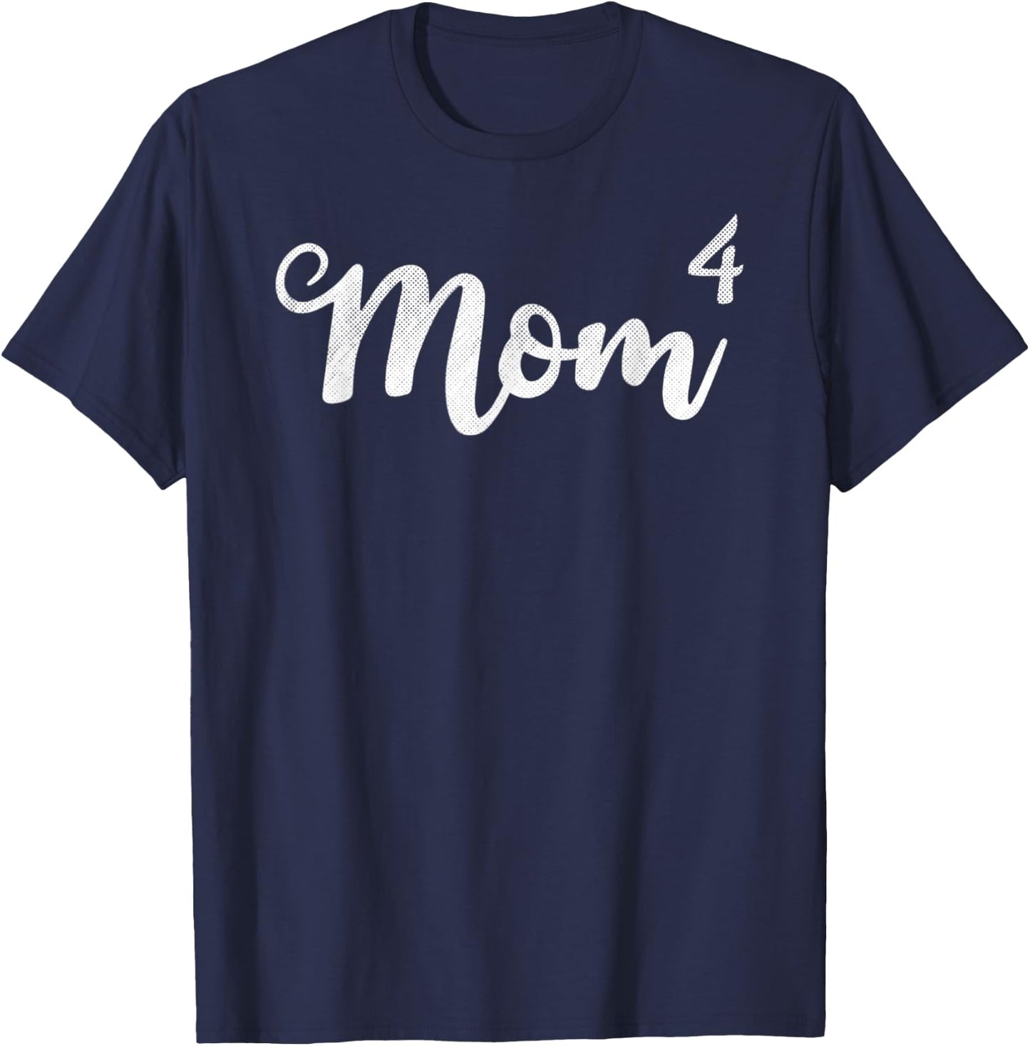 Mom4 Mom Of 4 Mother Of Four Kids Mama Gifts Mothers T-Shirt - T-Shirt | Navy