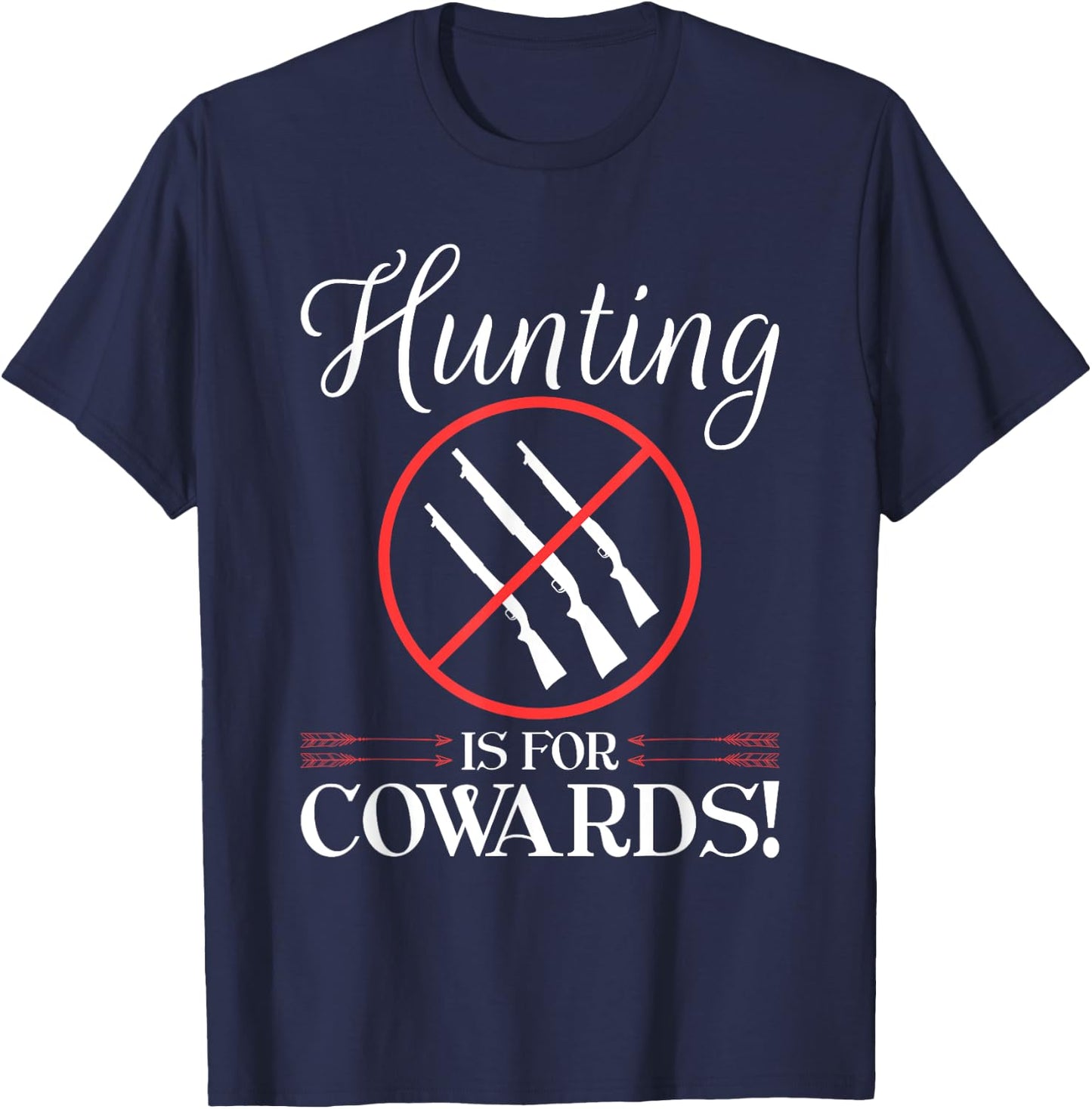 Anti Hunting Protest, Hunting Is For Cowards, Animal Rights T-Shirt - T-Shirt | Navy