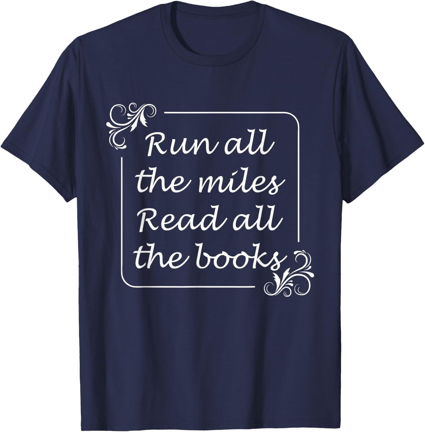 Run All The Miles Read All The Books Fitness Book Lover T-Shirt - T-Shirt | Navy