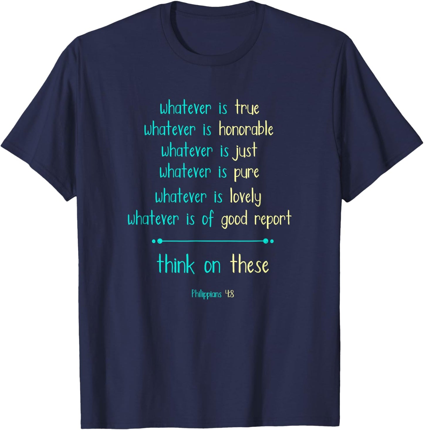Philippians 4:8 Meditate On These Christian Christianity T-Shirt - T-Shirt | Navy
