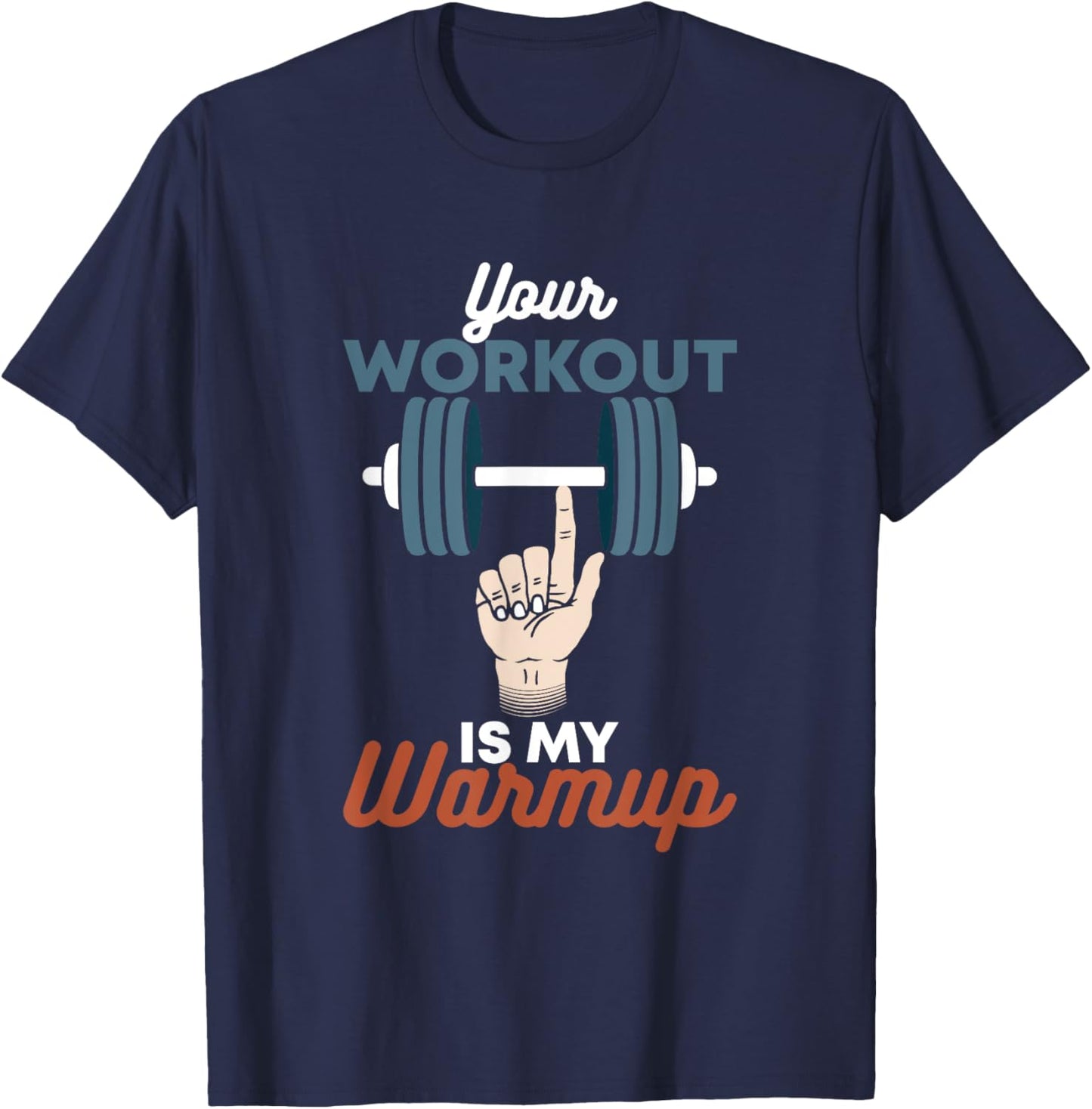 Your Workout Is My Warmup - Funny Powerlifting Gym T-Shirt - T-Shirt | Navy