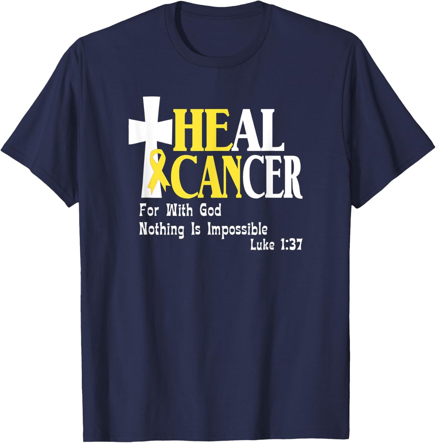 Childhood Cancer Survivors, Gold Ribbon, He Can Heal Cancer T-Shirt - T-Shirt | Navy