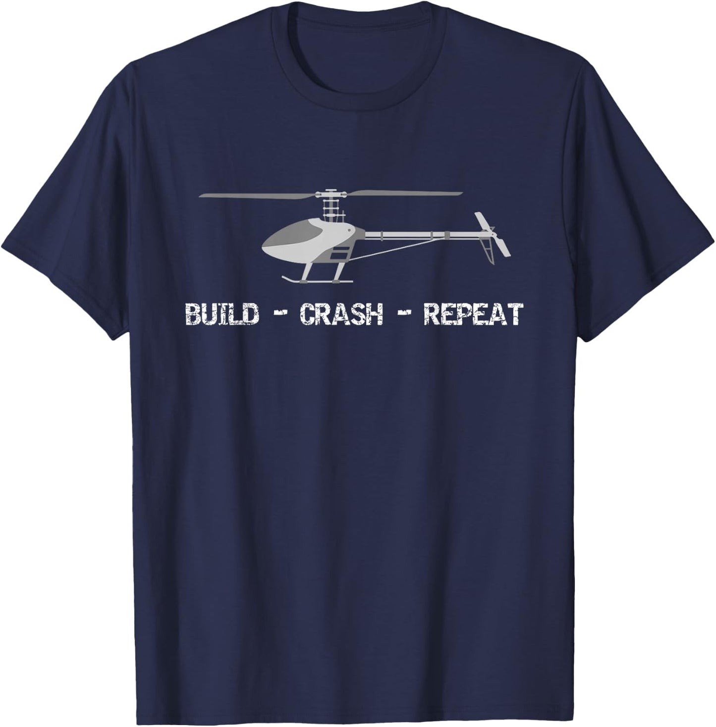 RC Helicopter Pilot Remote Control Build Crash Repeat T-Shirt - T-Shirt | Navy