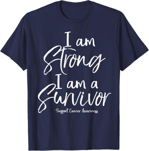 Support Cancer Awareness Gift I Am Strong I Am a Survivor T-Shirt - T-Shirt | Navy