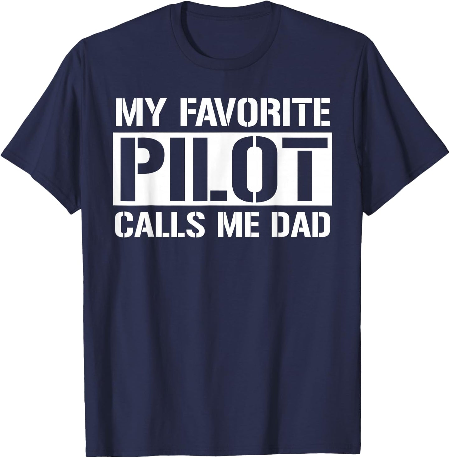 My Favorite Pilot Calls Me Dad Cute Father T-Shirt - T-Shirt | Navy
