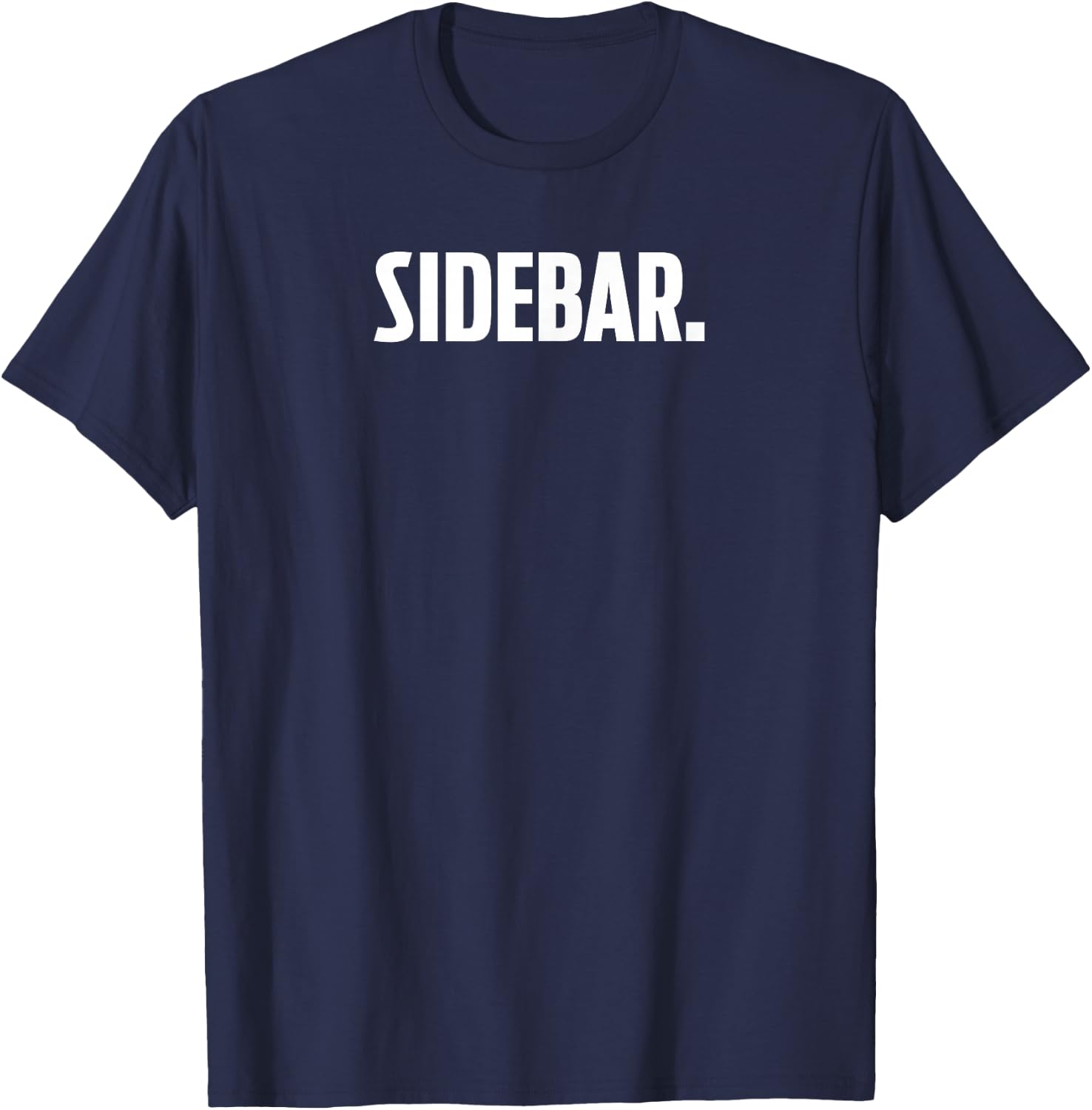 Sidebar Funny Court Lawyer T-Shirt - T-Shirt | Navy