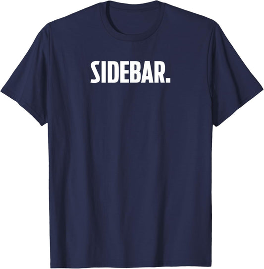 Sidebar Funny Court Lawyer T-Shirt - T-Shirt | Navy