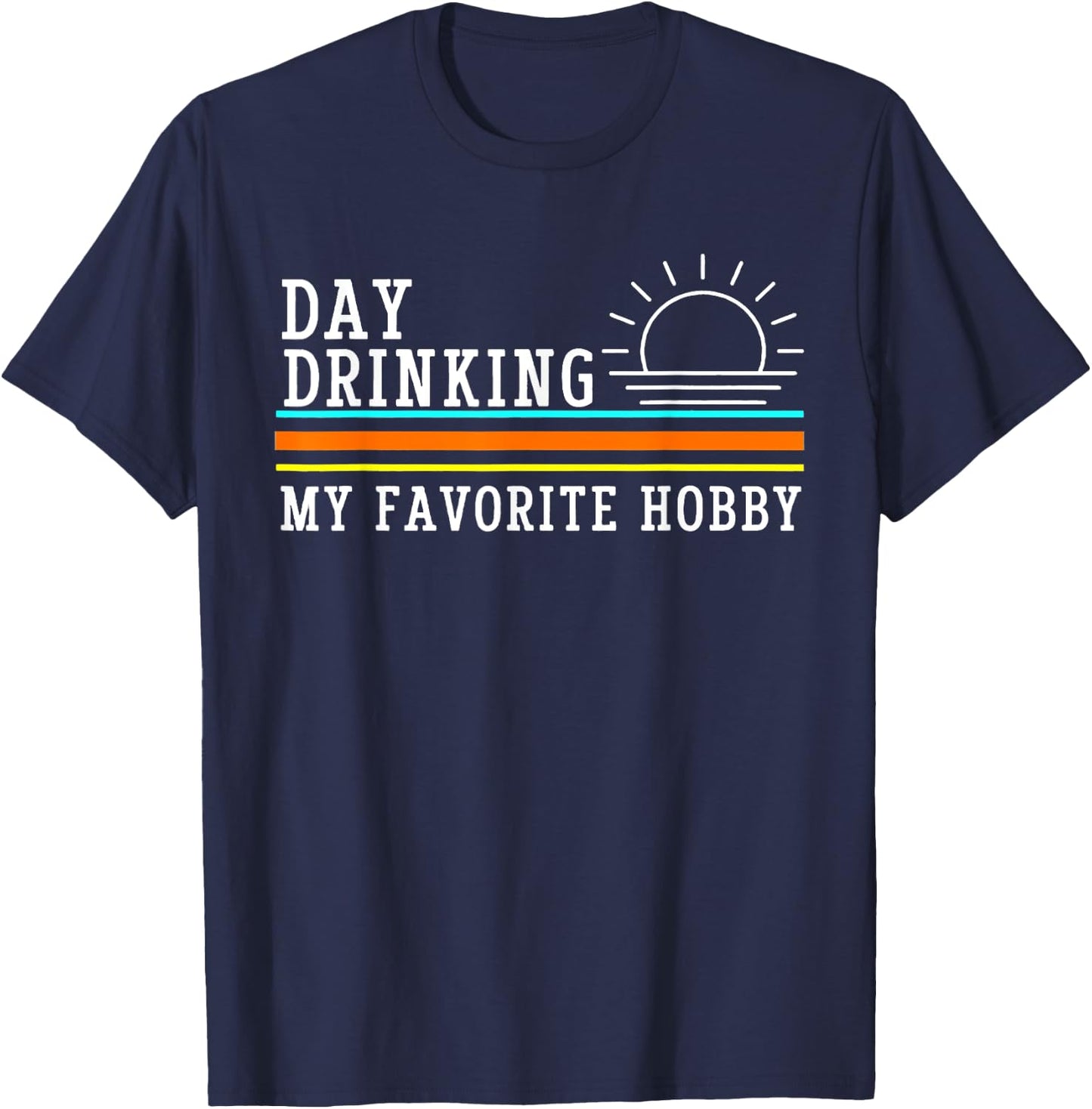 Day Drinking My Favorite Hobby Funny Drink Beer Lover T-Shirt - T-Shirt | Navy