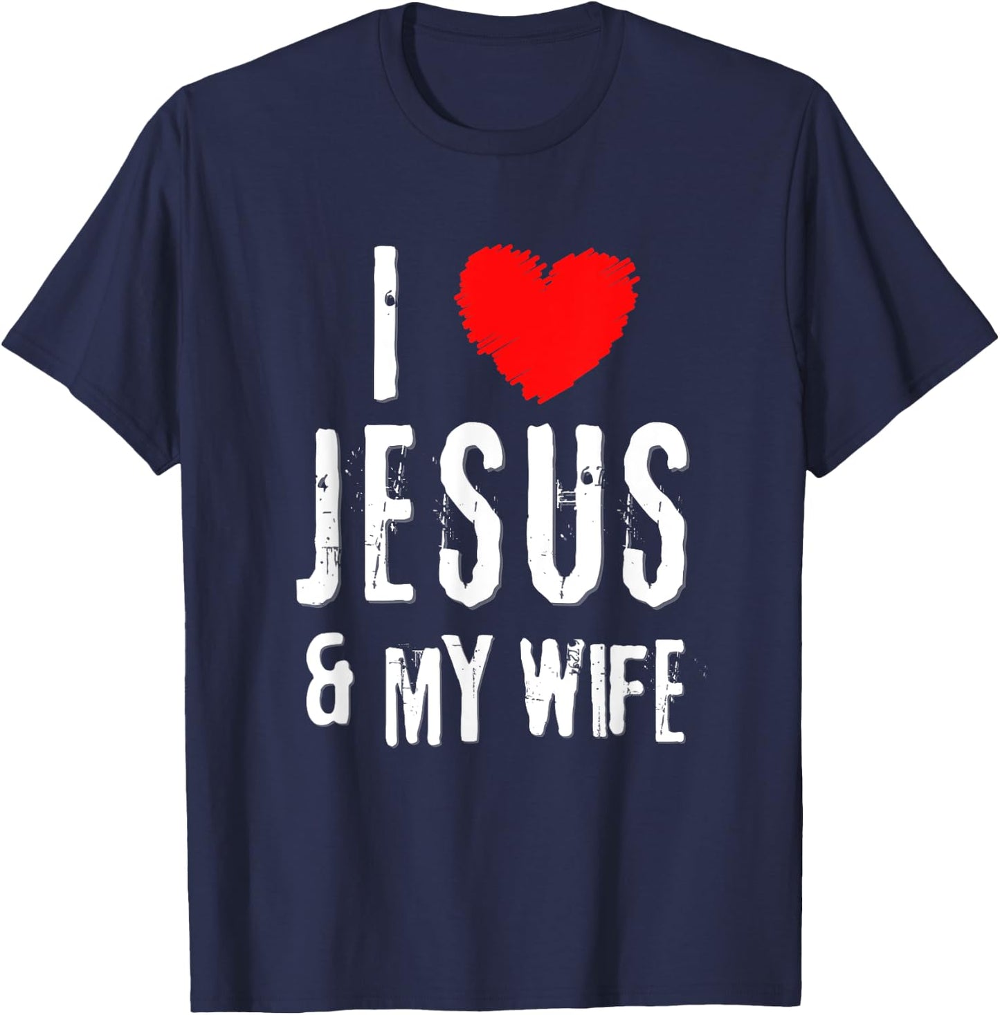 Vintage Grunge I Love JESUS & MY WIFE, Christian T-Shirt - T-Shirt | Navy