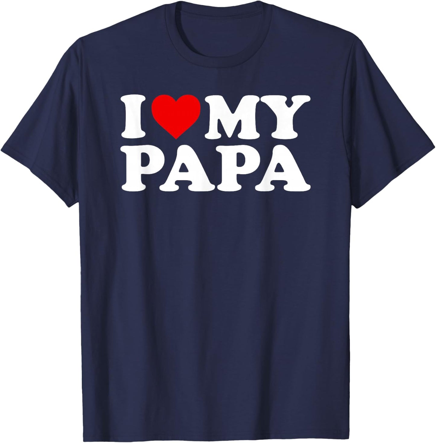 I Love My Papa Design with Heart T-Shirt - T-Shirt | Navy