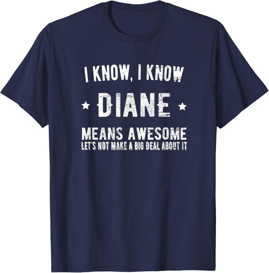 I'm Diane Means Awesome Perfect Best Diane Ever Name Diane T-Shirt - T-Shirt | Navy